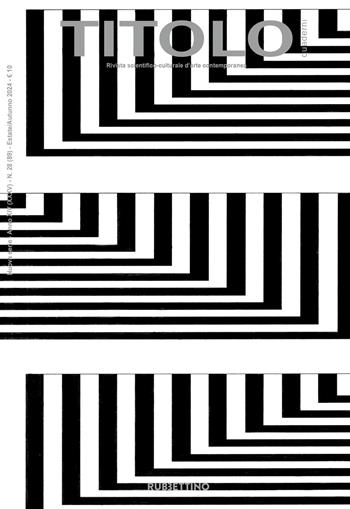 Titolo. Rivista scientifica e culturale d'arte contemporanea (2024). Vol. 28  - Libro Rubbettino 2024, Le riviste | Libraccio.it