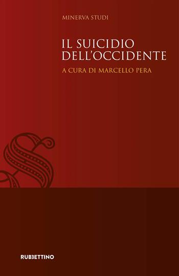 Il suicidio dell'Occidente  - Libro Rubbettino 2024, Senato della Repubblica. Archivio storico | Libraccio.it