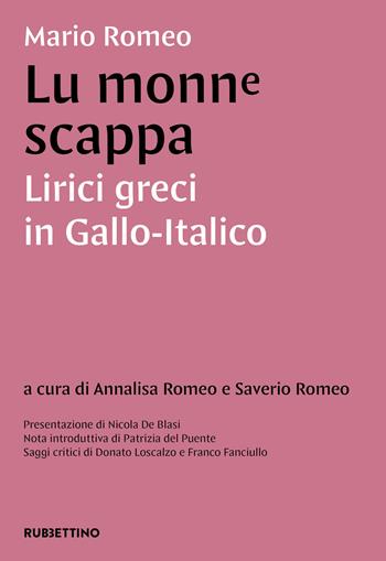 Lu monne scappa. Lirici greci in gallo-italico - Mario Romeo - Libro Rubbettino 2025, Varia | Libraccio.it