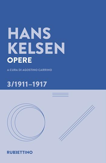 Opere. Vol. 3: 1911-1917 - Hans Kelsen - Libro Rubbettino 2026, Varia | Libraccio.it