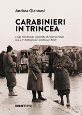 Carabinieri in trincea. Luigi Lucchesi da Caporetto al Ponte di Perati con il 3° Battaglione Carabinieri Reali