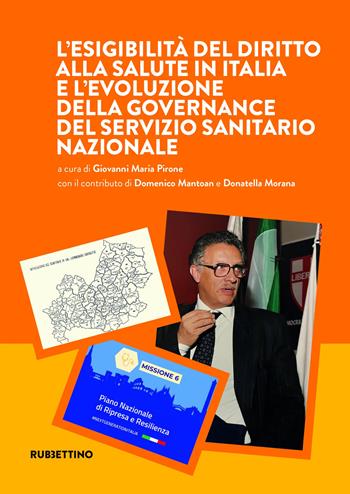 L'esigibilità del diritto alla salute in Italia e l'evoluzione della governance del Servizio sanitario nazionale  - Libro Rubbettino 2025, Scritti e discorsi politici di Lello Lom | Libraccio.it