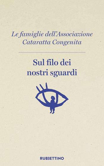 Sul filo dei nostri sguardi  - Libro Rubbettino 2025 | Libraccio.it
