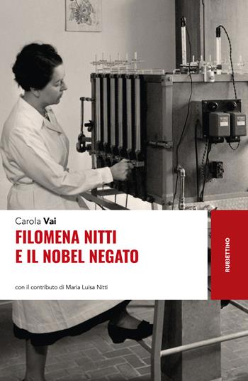 Filomena Nitti e il nobel negato - Carola Vai - Libro Rubbettino 2025, Storie | Libraccio.it