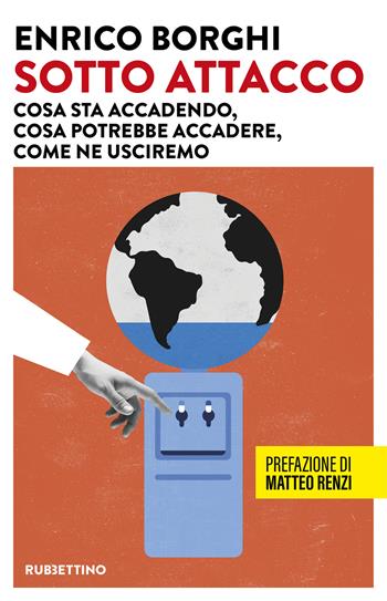 Sotto attacco. Cosa sta accadendo, cosa potrebbe accadere, come ne usciremo - Enrico Borghi - Libro Rubbettino 2025, Varia | Libraccio.it
