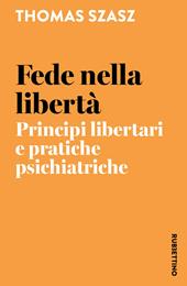 Fede nella libertà. Principi libertari e pratiche psichiatriche