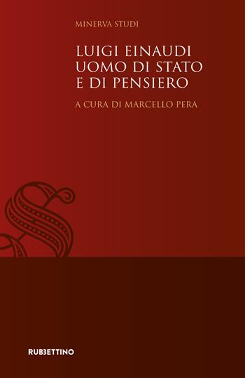 Luigi Einaudi uomo di Stato e di pensiero  - Libro Rubbettino 2025, Minerva Studi | Libraccio.it
