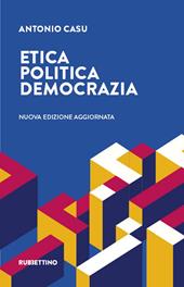 Etica, politica, democrazia. Nuova ediz.