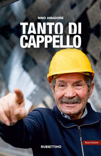 Tanto di cappello. Nuova ediz. - Nino Amadore - Libro Rubbettino 2025, Storie d'impresa | Libraccio.it