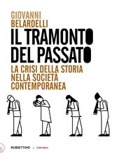 Il tramonto del passato. La crisi della storia nella società contemporanea