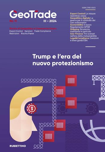 GeoTrade. Rivista di geopolitica e commercio estero (2024). Vol. 11: Trump e l'era del nuovo protezionismo  - Libro Rubbettino 2025, Le riviste | Libraccio.it