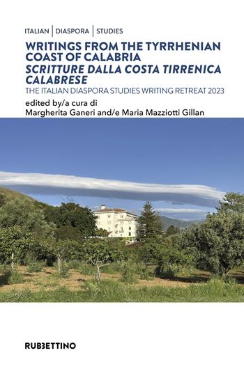 Writings from the tyrrhenina coast of Calabria-Scritture dalla costa tirrenica calabrese. Ediz. bilingue  - Libro Rubbettino 2025, Italian Diaspora Studies | Libraccio.it