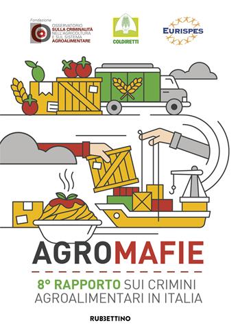 Agromafie. 8° rapporto sui crimini agroalimentari in Italia  - Libro Rubbettino 2025, Varia | Libraccio.it