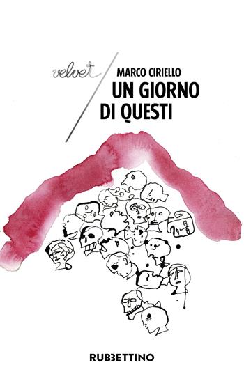 Un giorno di questi - Marco Ciriello - Libro Rubbettino 2025, Velvet | Libraccio.it