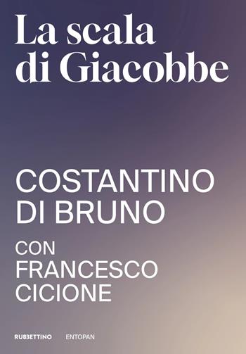 La scala di Giacobbe - Costantino Di Bruno, Francesco Cicione - Libro Rubbettino 2025, Genera. Collana di innovazione armonica | Libraccio.it