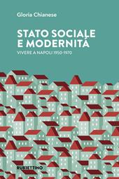 Stato sociale e modernità. Vivere a Napoli 1950-1970