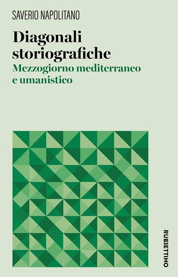 Diagonali storiografiche. Mezzogiorno mediterraneo e umanistico - Saverio Napolitano - Libro Rubbettino 2026, Varia | Libraccio.it