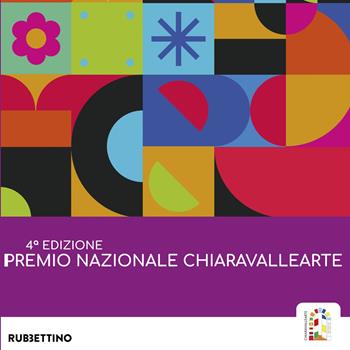 Premio Nazionale Chiaravalle Arte. 4ª edizione  - Libro Rubbettino 2025, Varia | Libraccio.it