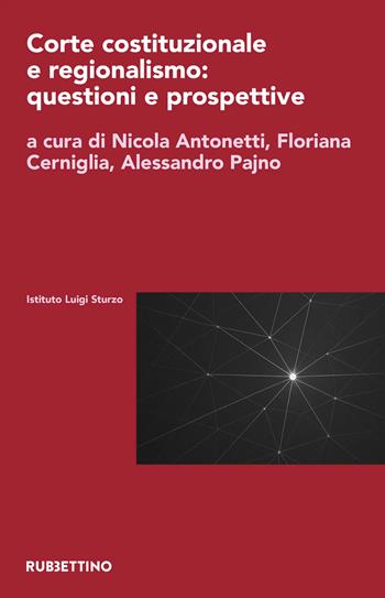 Corte costituzionale e regionalismo: questioni e prospettive  - Libro Rubbettino 2026, Istituto Luigi Sturzo | Libraccio.it