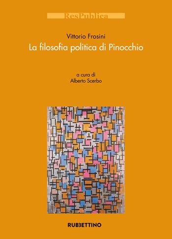 La filosofia politica di Pinocchio - Vittorio Frosini - Libro Rubbettino 2026, Res Publica | Libraccio.it