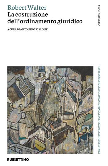 La costruzione dell'ordinamento giuridico - Robert Walter - Libro Rubbettino 2026, Studi kelseniani | Libraccio.it