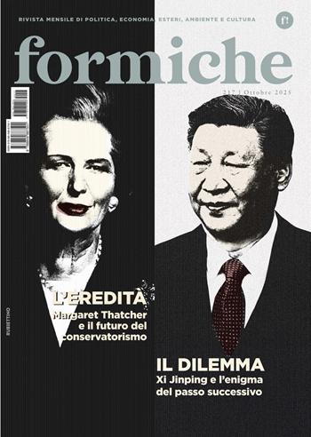 Formiche (2025). Vol. 217: L' eredità. Margaret Thatcher e il futuro del conservatorismo. Il dilemma. Xi Jinping e l'enigma del passo successivo  - Libro Rubbettino 2025, Le riviste | Libraccio.it