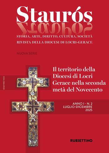 Staurós. Rivista storico-artistica della diocesi di Locri-Gerace (2025). Vol. 2  - Libro Rubbettino 2026, Le riviste | Libraccio.it