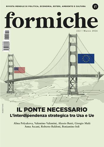 Formiche (2026). Vol. 222: Il ponte necessario. L'interdipendenza strategica tra Usa e Ue  - Libro Rubbettino 2026, Le riviste | Libraccio.it