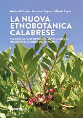 La nuova etnobotanica calabrese. Viaggio alla scoperta di antichi saperi intorno al mondo delle piante