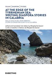 At the Edge of the Tyrrhenian sea: writing diaspora stories in Calabria-Dalla soglia del Mar Tirreno: storie di diaspora scritte in Calabria