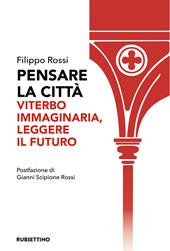 Pensare la città. Viterbo immaginaria, leggere il futuro