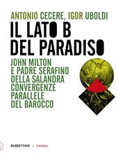 Il lato B del Paradiso. John Milton e padre Serafino della Salandra. Convergenze parallele del Barocco