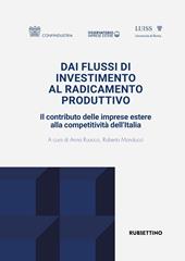 Dai flussi di investimento al radicamento produttivo. Il contributo delle imprese estere alla competitività dell'Italia