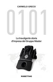 0101. La travolgente storia d'impresa del Gruppo Master