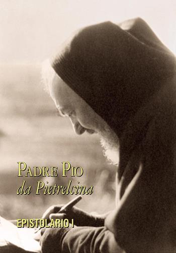 Epistolario. Vol. 1: Corrispondenza con i direttori spirituali (1910-1922) - Pio da Pietrelcina (san) - Libro Edizioni Padre Pio da Pietrelcina 2004 | Libraccio.it