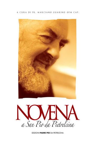 Novena a san Pio da Pietrelcina - Marciano Guarino - Libro Edizioni Padre Pio da Pietrelcina 2005 | Libraccio.it