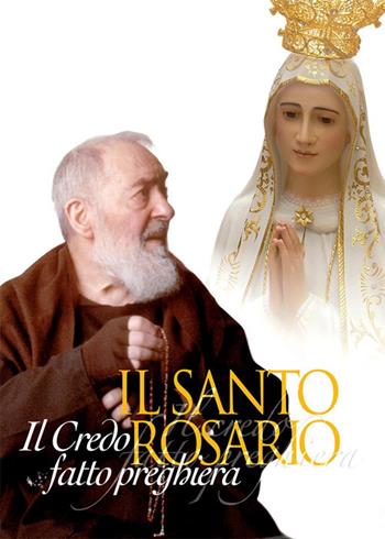 Il santo rosario. Il Credo fatto preghiera - Giovanni Ercolino - Libro Edizioni Padre Pio da Pietrelcina 2007 | Libraccio.it