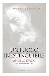 Un fuoco inestinguibile. Angelo d'Acri