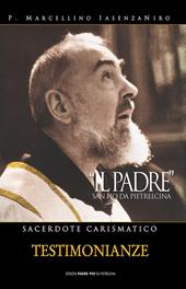 Il Padre. San Pio da Pietrelcina. Sacerdote carismatico. Vol. 2