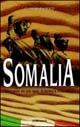 Somalia. Ricordi di un mal d'Africa italiano - Claudio Pacifico - Libro Edimond 1996, I saggi del veliero | Libraccio.it