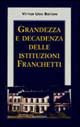 Grandezza e decadenza delle istituzioni Franchetti - Vittor U. Bistoni - Libro Edimond 1997, I saggi del veliero | Libraccio.it