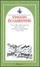 Viaggio in Casentino. Una valle nello specchio della cultura europea ed americana 1791-1912