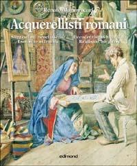 Acquerellisti romani - Renato Mammucari - Libro Edimond 2001, Imago | Libraccio.it