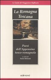 La Romagna toscana. Paesi dell'Appennino tosco-romagnolo