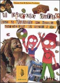 Il piccolo Dante. Libro di italiano per bambini dai 7 ai 70 anni nel mondo! - Daniela Violi, Barbara Turchetta - Libro Edimond 2005, Le perle | Libraccio.it