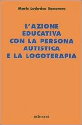 L' azione educativa con la persona autistica e la logoterapia