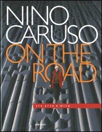 Nino Caruso on the road. Tra arte e mito. Catalogo della mostra (Perugia, 6 settembre-26 ottobre 2008). Ediz. italiana e inglese  - Libro Edimond 2008, Imago | Libraccio.it