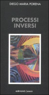 Processi inversi - Diego M. Porena - Libro Edimond 2009, Diapason | Libraccio.it