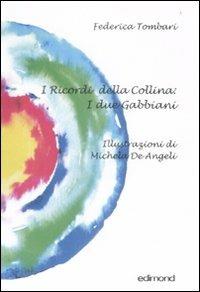 I ricordi della collina. I due gabbiani - Federica Tombari - Libro Edimond 2009 | Libraccio.it