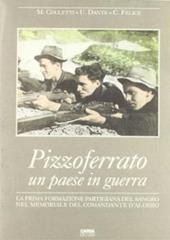 Pizzoferrato un paese in guerra. La prima formazione partigiana del Sangro nel memoriale del comandante D'Aloisio